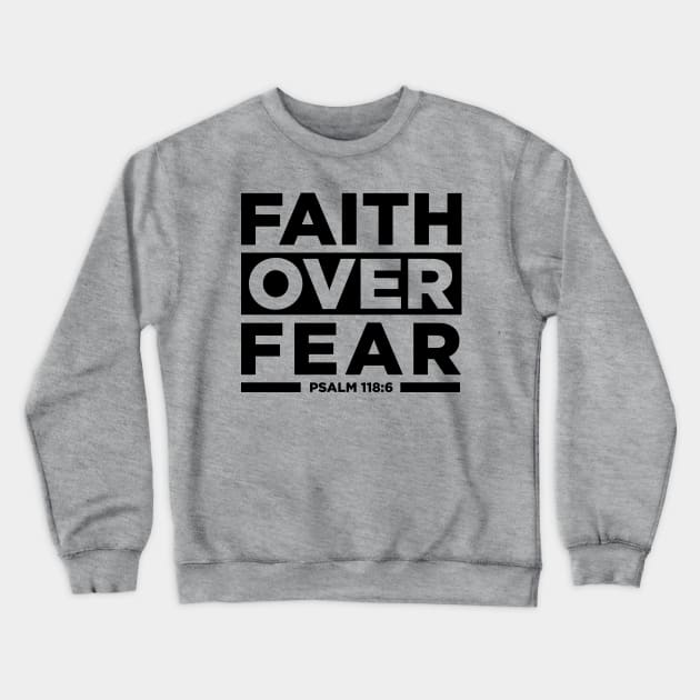 Faith Over Fear Christian Crewneck Sweatshirt by Uplifting Faith Scriptures